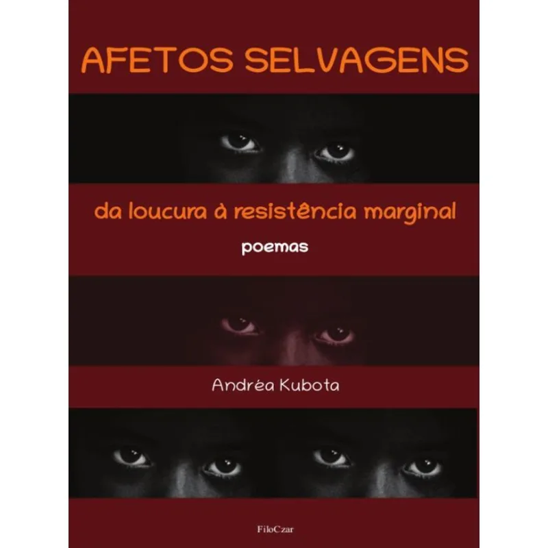 AFETOS SELVAGENS - DA LOUCURA À RESISTÊNCIA MARGINAL