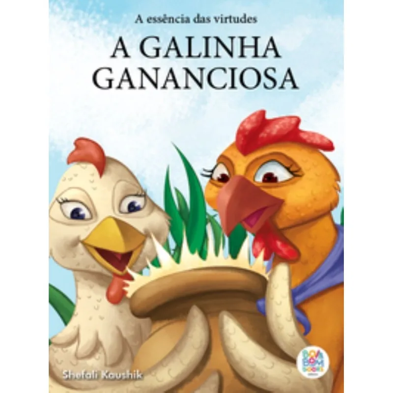 A Essência Das Virtudes: A Galinha Gananciosa