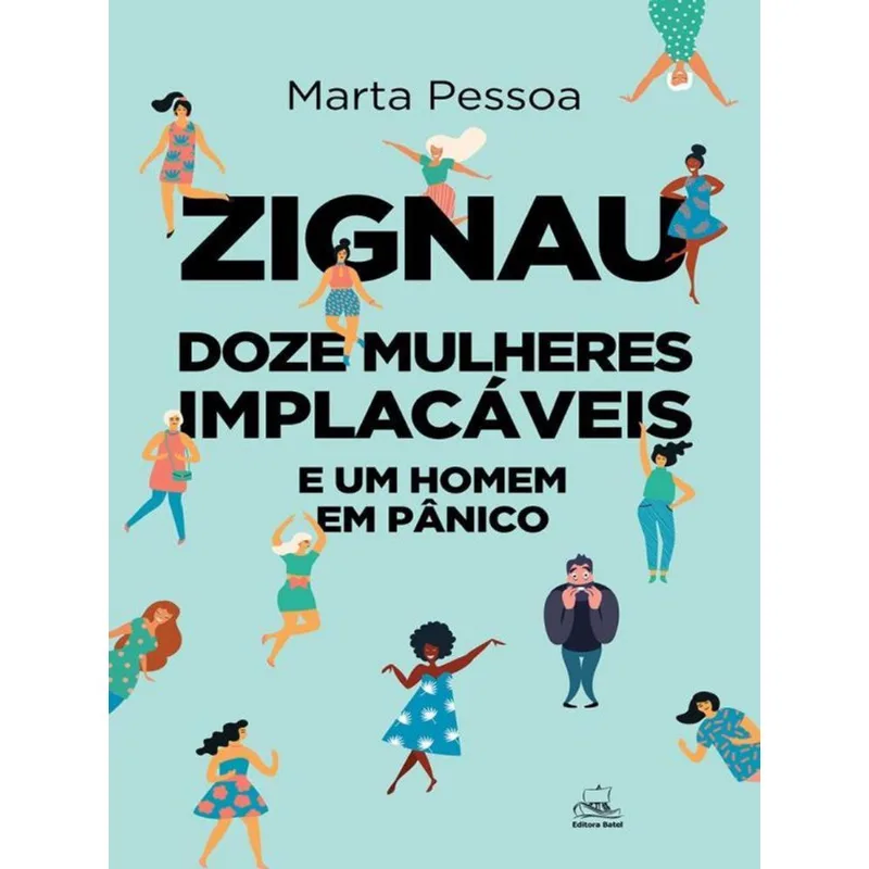 ZIGNAU - DOZE MULHERES IMPLACÁVEIS E UM HOMEM EM PÂNICO