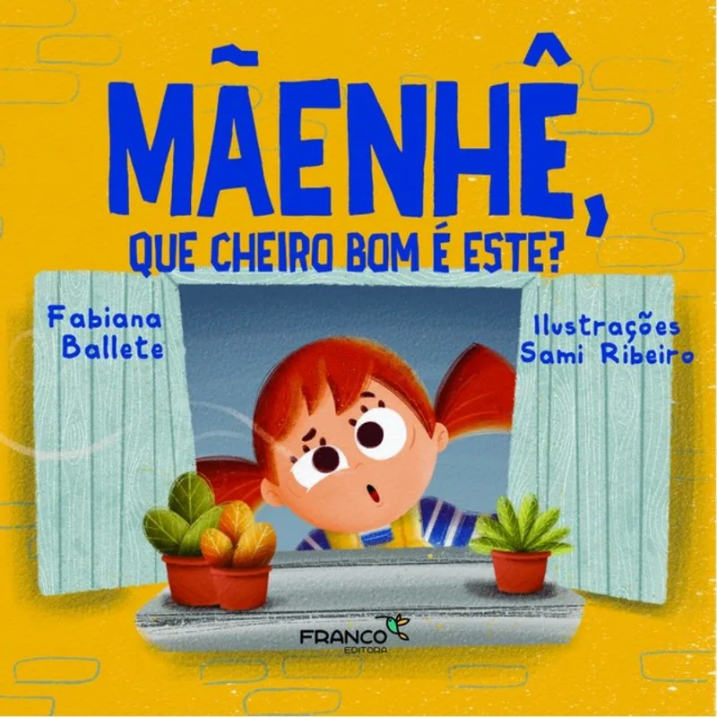 MÃENHÊ, QUE CHEIRO BOM É ESTE?