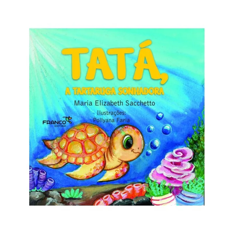TATÁ, A TARTARUGA SONHADORA