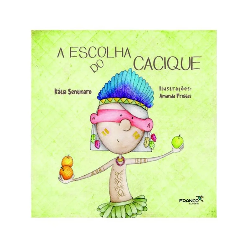 A ESCOLHA DO CACIQUE