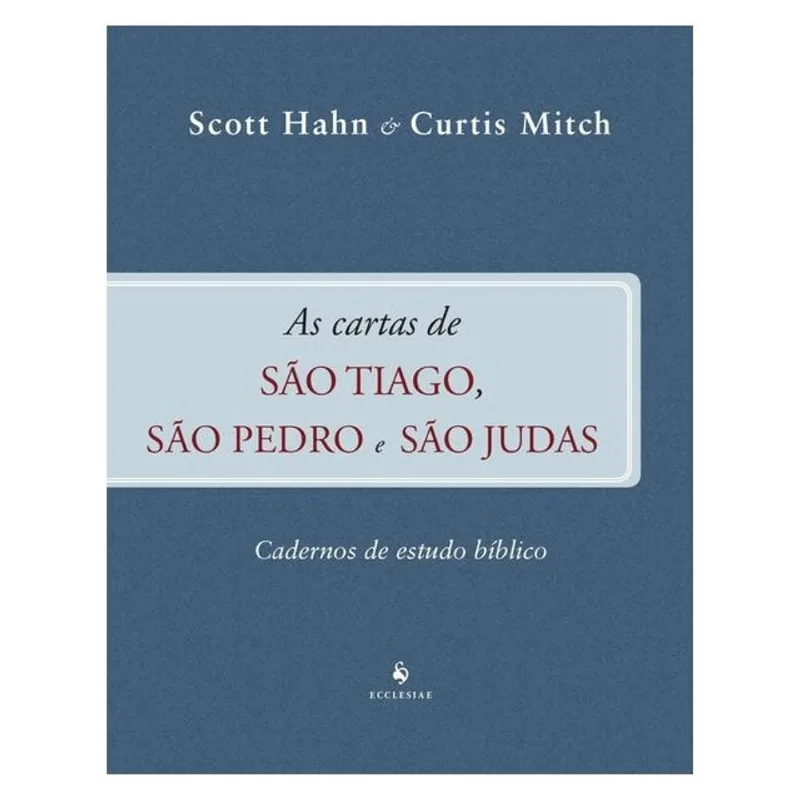 CARTAS DE SÃO TIAGO, SÃO PEDRO E SÃO JUDAS - CADERNO DE ESTUDO BÍBLICO