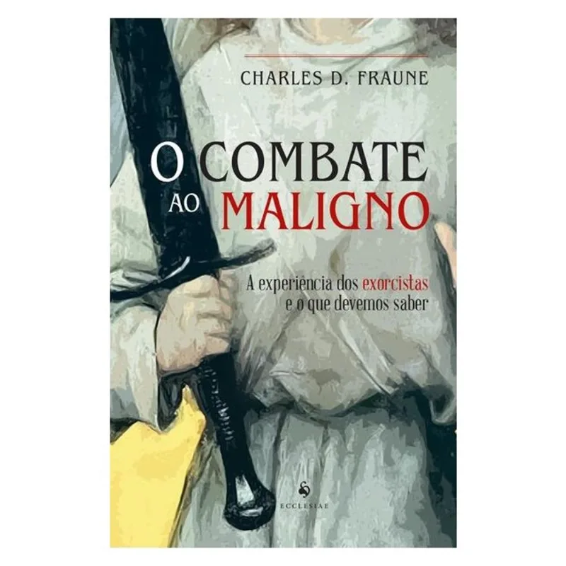 O COMBATE AO MALIGNO: A EXPERIÊNCIA DOS EXORCISTAS E O QUE DEVEMOS SABER