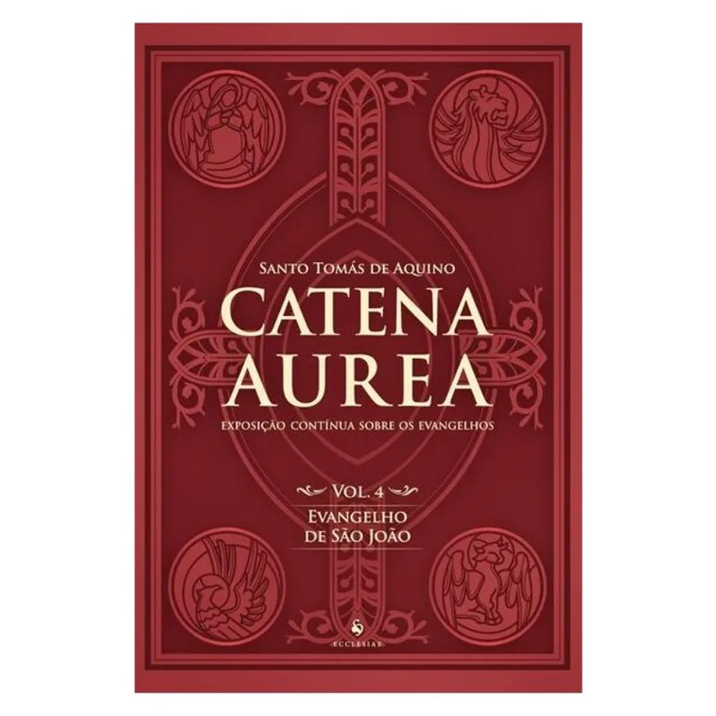 CATENA AUREA - VOL. 4: EVANGELHO DE SÃO JOÃO - VOL. 4