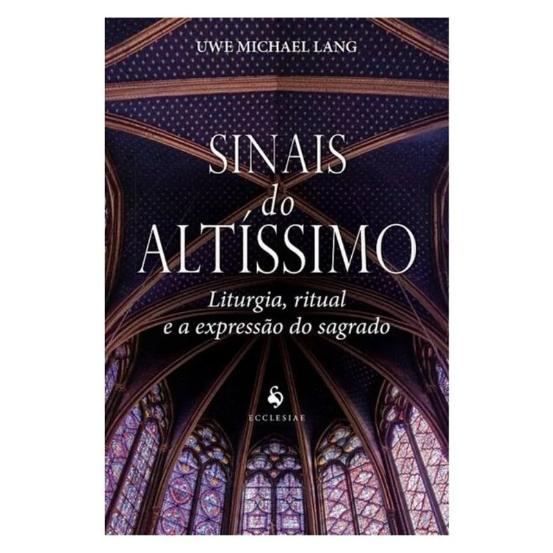 SINAIS DO ALTÍSSIMO: LITURGIA, RITUAL E A EXPRESSÃO DO SAGRADO