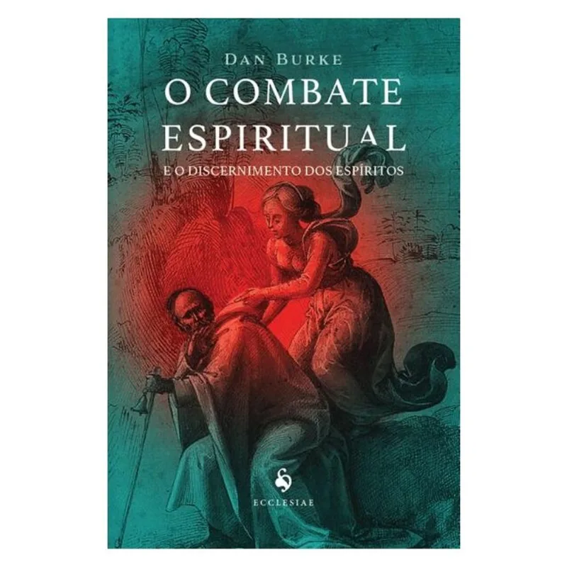 O COMBATE ESPIRITUAL E O DISCERNIMENTO DOS ESPÍRITOS