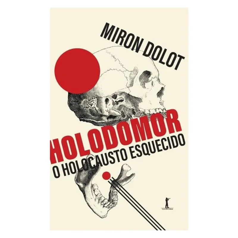HOLODOMOR: O HOLOCAUSTO ESQUECIDO