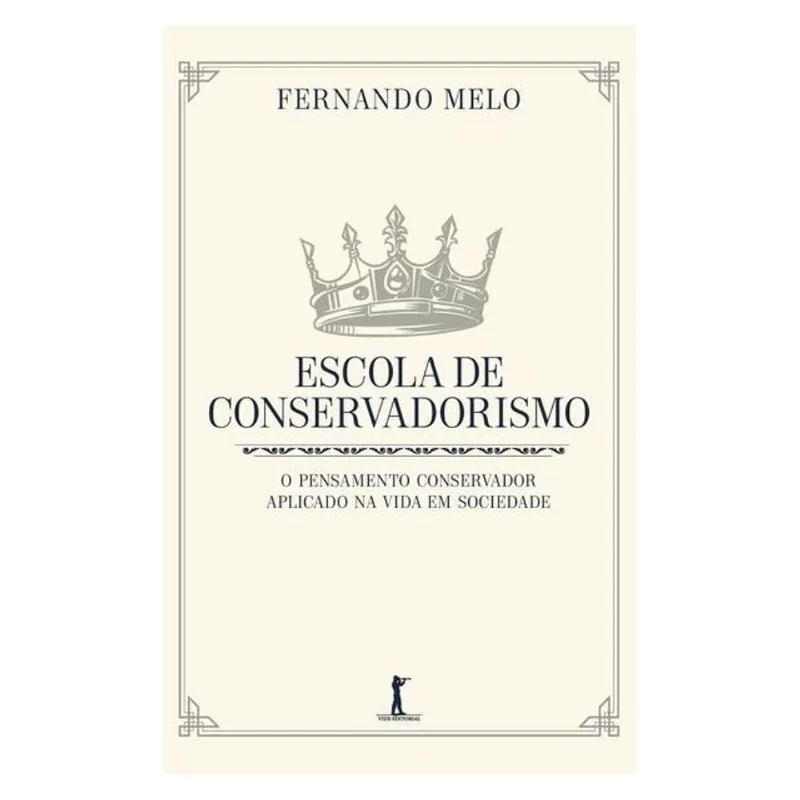 ESCOLA DE CONSERVADORISMO. O PENSAMENTO CONSERVADOR APLICADO NA VIDA EM SOCIEDADE