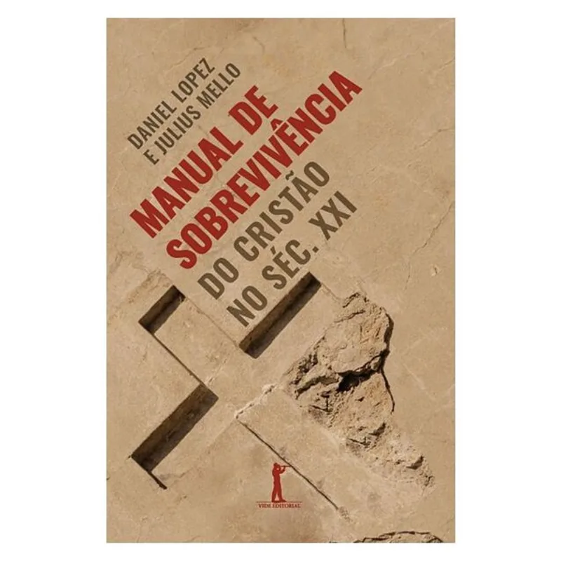 MANUAL DE SOBREVIVÊNCIA DO CRISTÃO NO SÉC. XXI