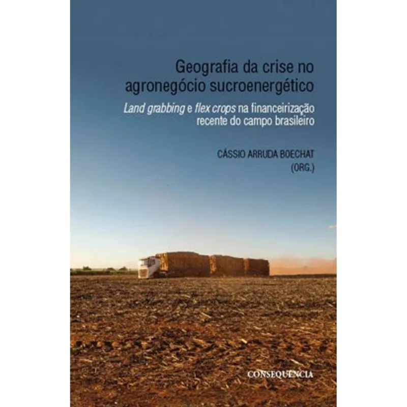 GEOGRAFIA DA CRISE NO AGRONEGÓCIO SUCROENERGÉTICO