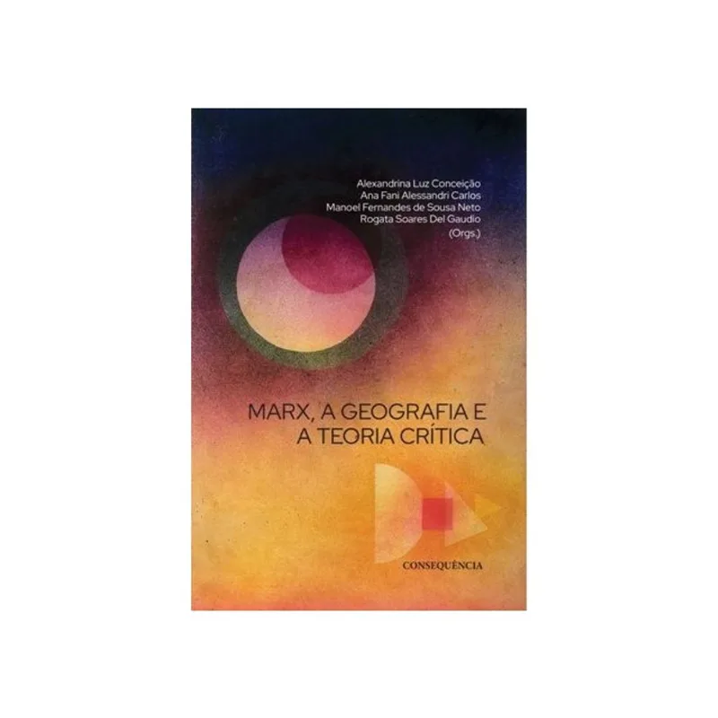 MARX, A GEOGRAFIA E A TEORIA CRÍTICA