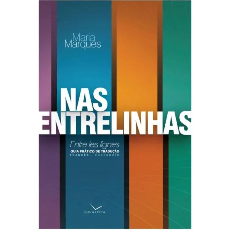 Nas Entrelinhas - Entre les Lignes: Guia Prático de Tradução Francês Português