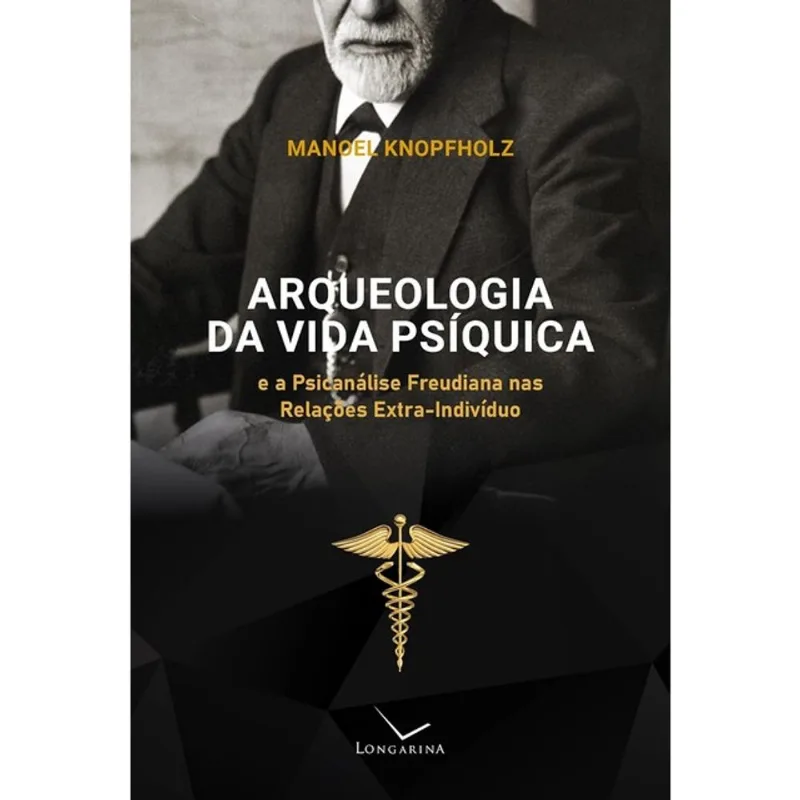 ARQUEOLOGIA DA VIDA PSÍQUICA E A PSICANÁLISE FREUDIANA NAS RELAÇÕES EXTRA-INDIVÍDUO