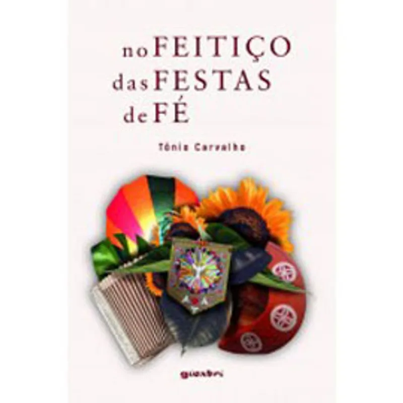 NO FEITIÇO DAS FESTAS DE FÉ