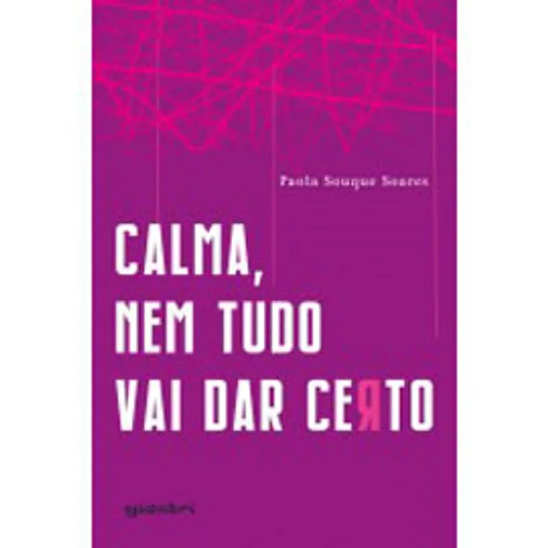 CALMA, NEM TUDO VAI DAR CERTO