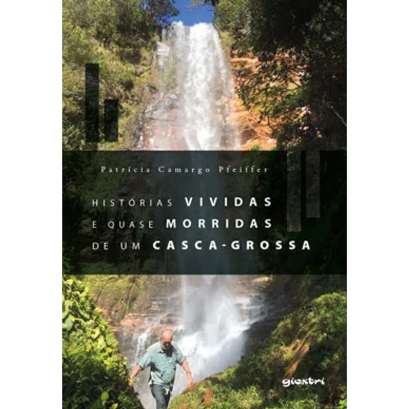 HISTÓRIAS VIVIDAS E QUASE MORRIDAS DE UM CASCA-GROSSA