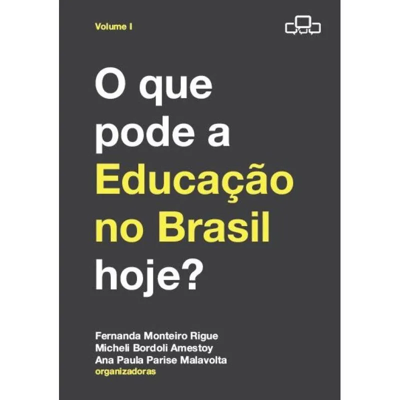 O que pode a educação no Brasil hoje? Volume 1
