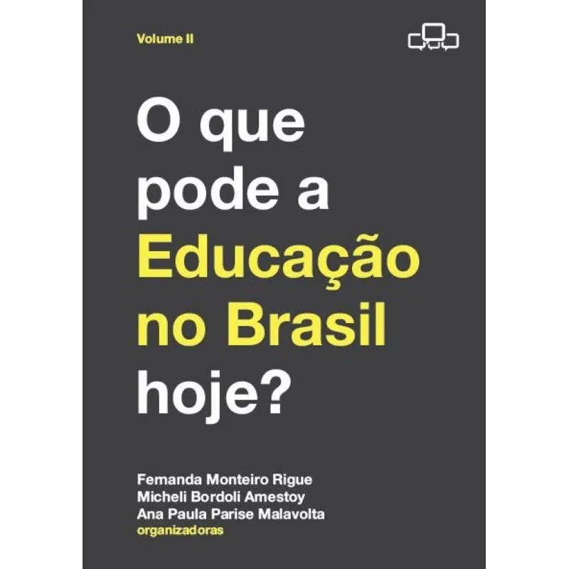 O que pode a educação no Brasil hoje? Volume 2