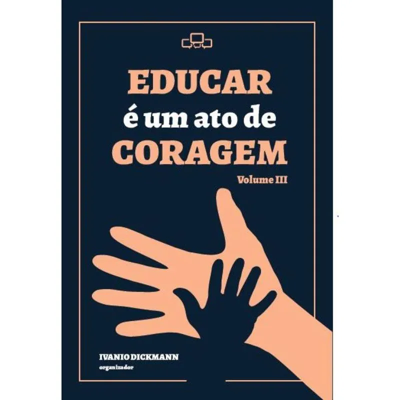 Educar é um ato de coragem Vol III