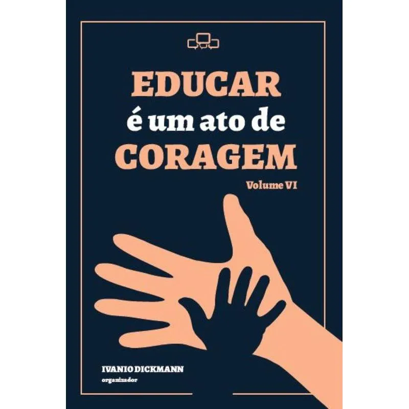 Educar é um ato de coragem Vol IV