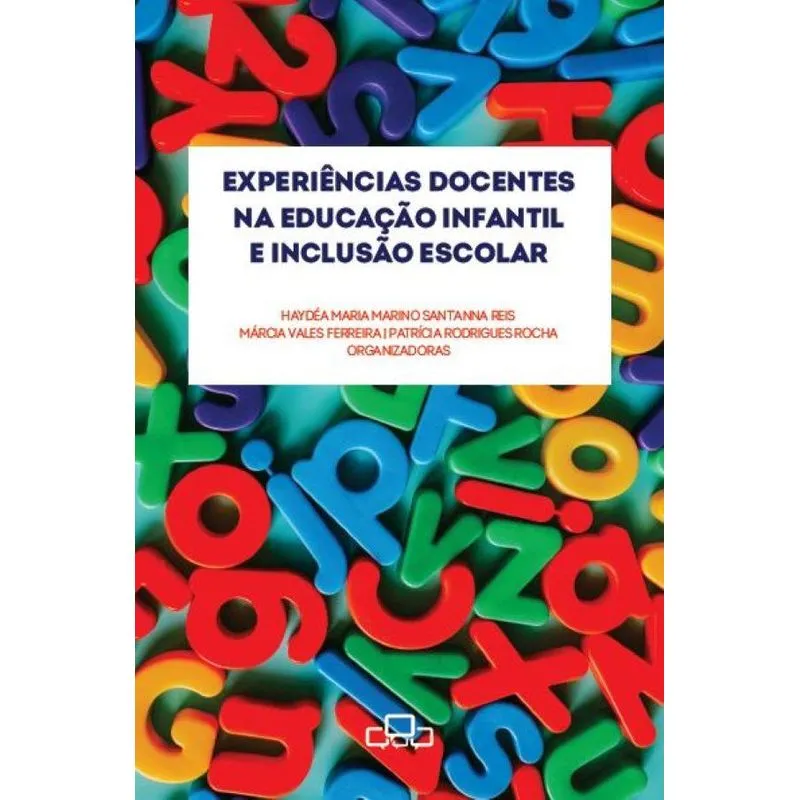 Experiências Docentes Na Educação Infantil E Inclusão Escol