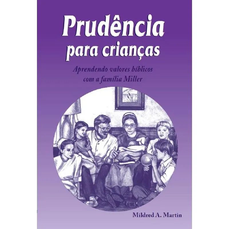 Prudência para crianças, aprendendo valores bíblicos com a família Miller