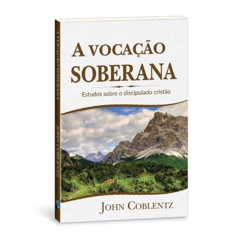 A vocação soberana, estudos sobre o discipulado cristão
