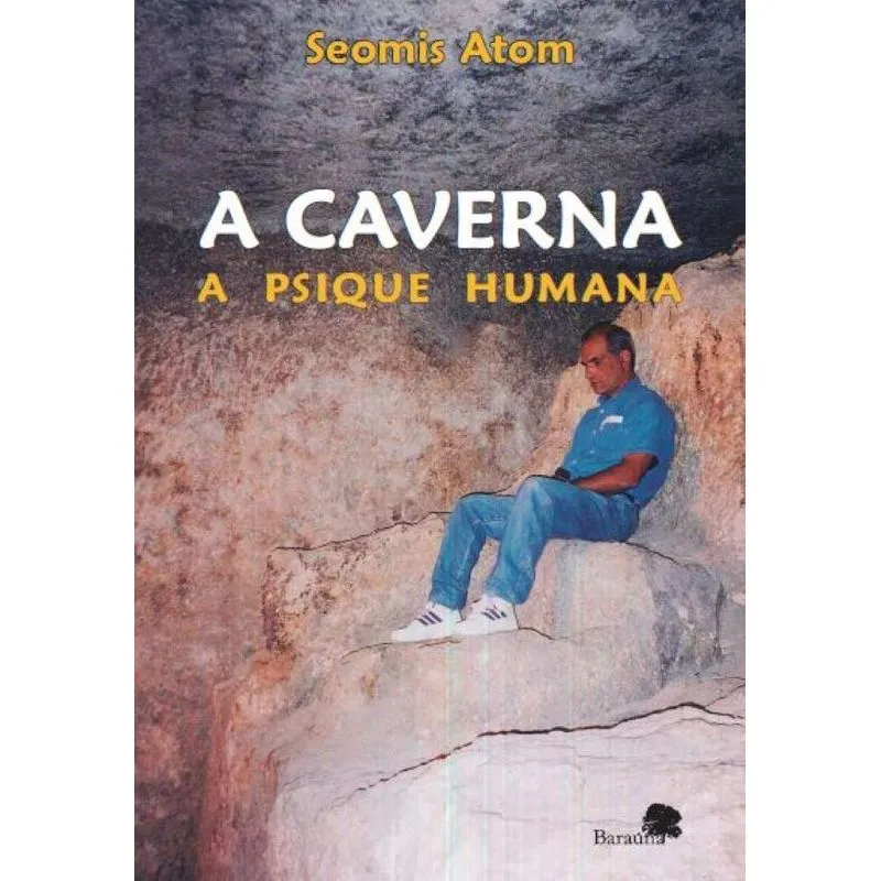 A Caverna : A Psique Humana