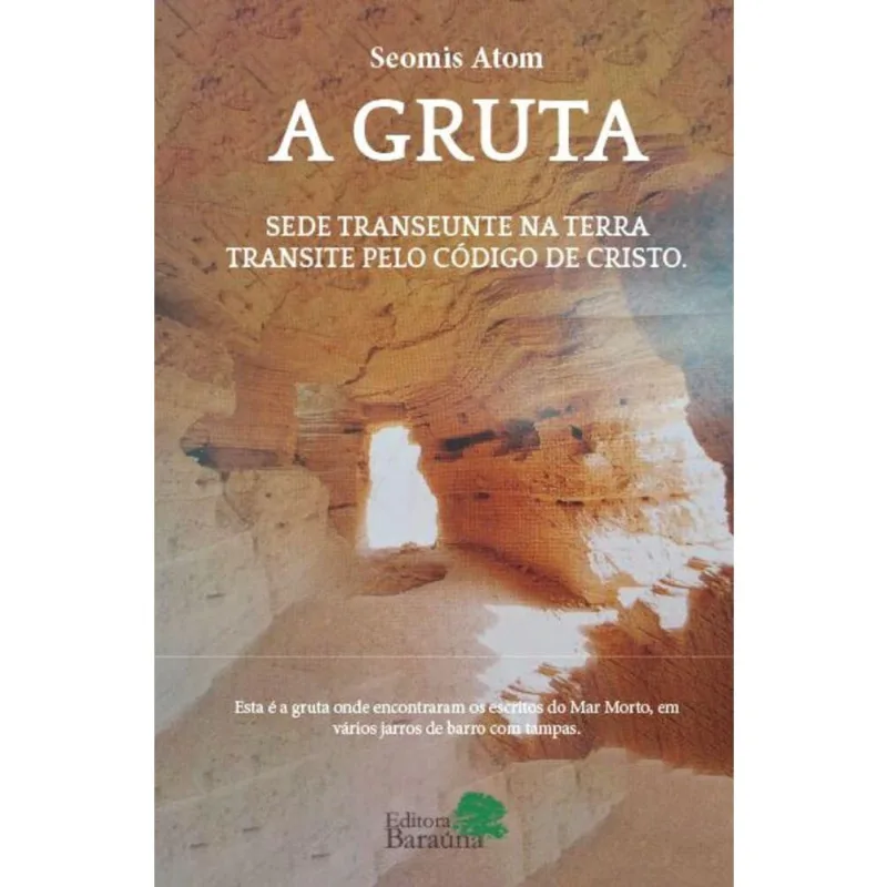 A gruta: sede transeunte na terra, transite pelo código de Cristo