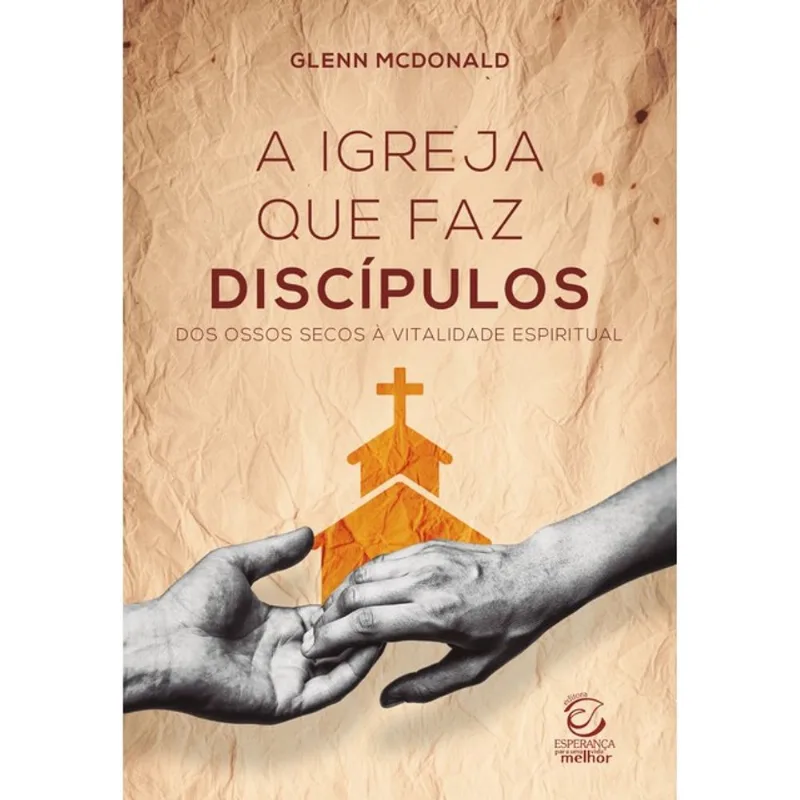 A IGREJA QUE FAZ DISCÍPULOS