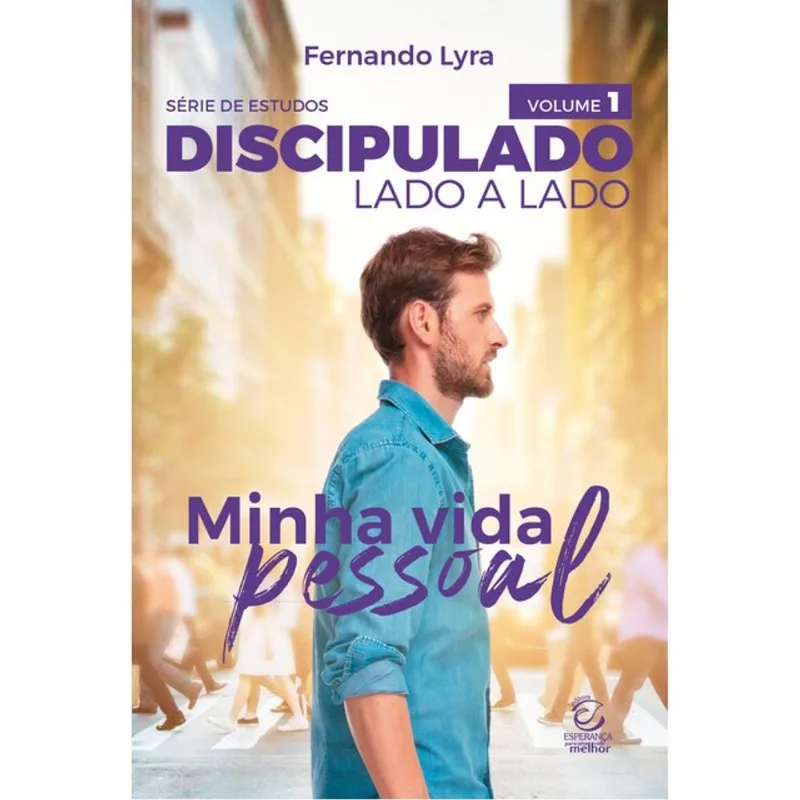 DISCIPULADO LADO A LADO -VOLUME 1 - MINHA VIDA PESSOAL - VOL. 1