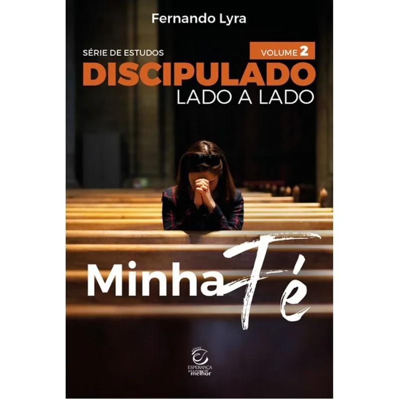 DISCIPULADO LADO A LADO - VOLUME 2 - MINHA FÉ - VOL. 2