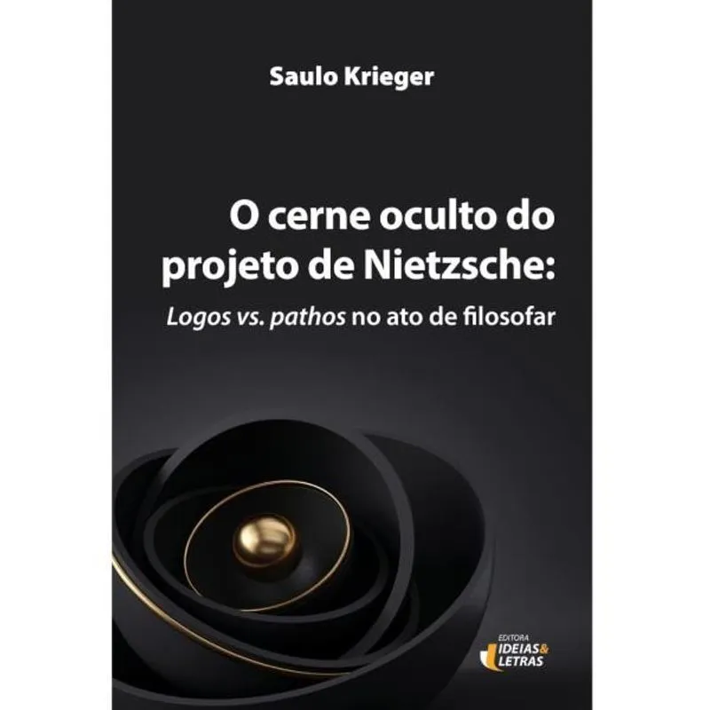 O CERNE OCULTO DO PROJETO DE NIETZSCHE