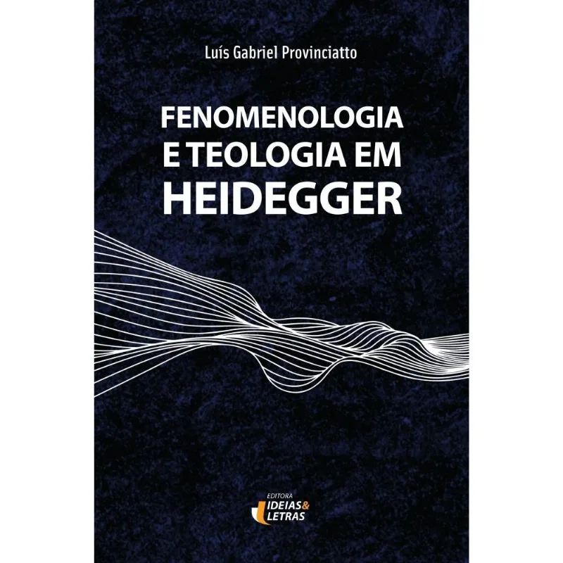 Fenomenologia E Teologia Em Heidegger