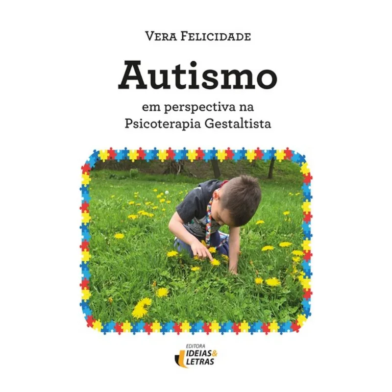 AUTISMO EM PERSPECTIVA NA PSICOTERAPIA GESTALTISTA - VOL. 1