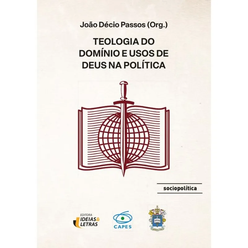 TEOLOGIA DO DOMÍNIO E USOS DE DEUS NA POLÍTICA