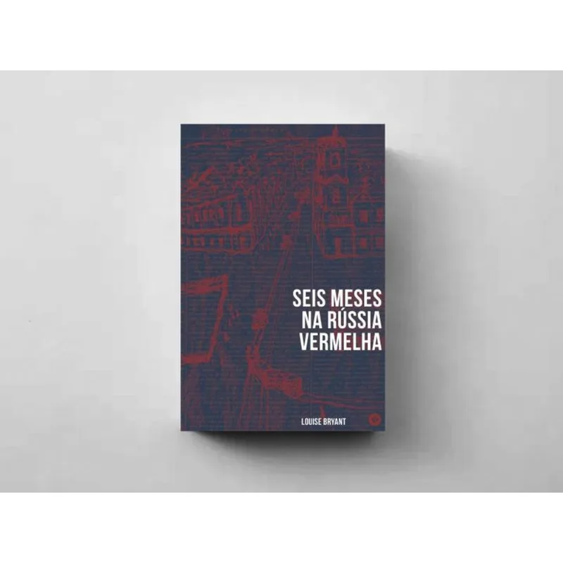 SEIS MESES NA RÚSSIA VERMELHA