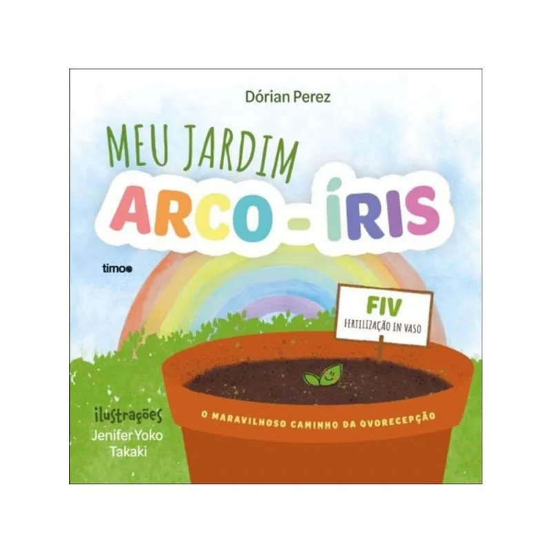 MEU JARDIM ARCO-ÍRIS - FIV - FERTILIZAÇÃO IN VASO