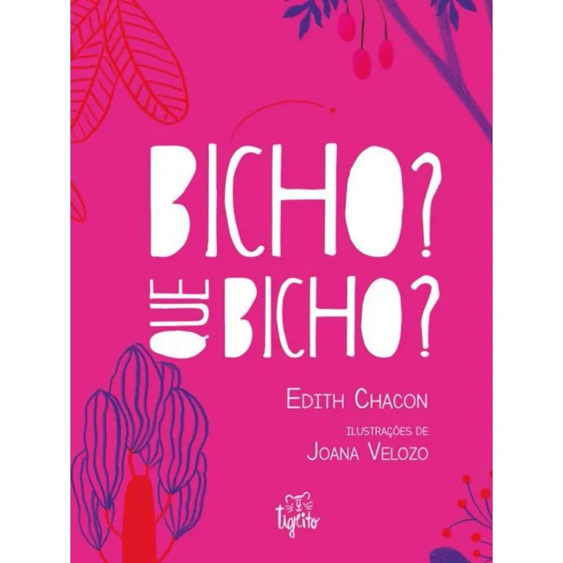 BICHO? QUE BICHO?