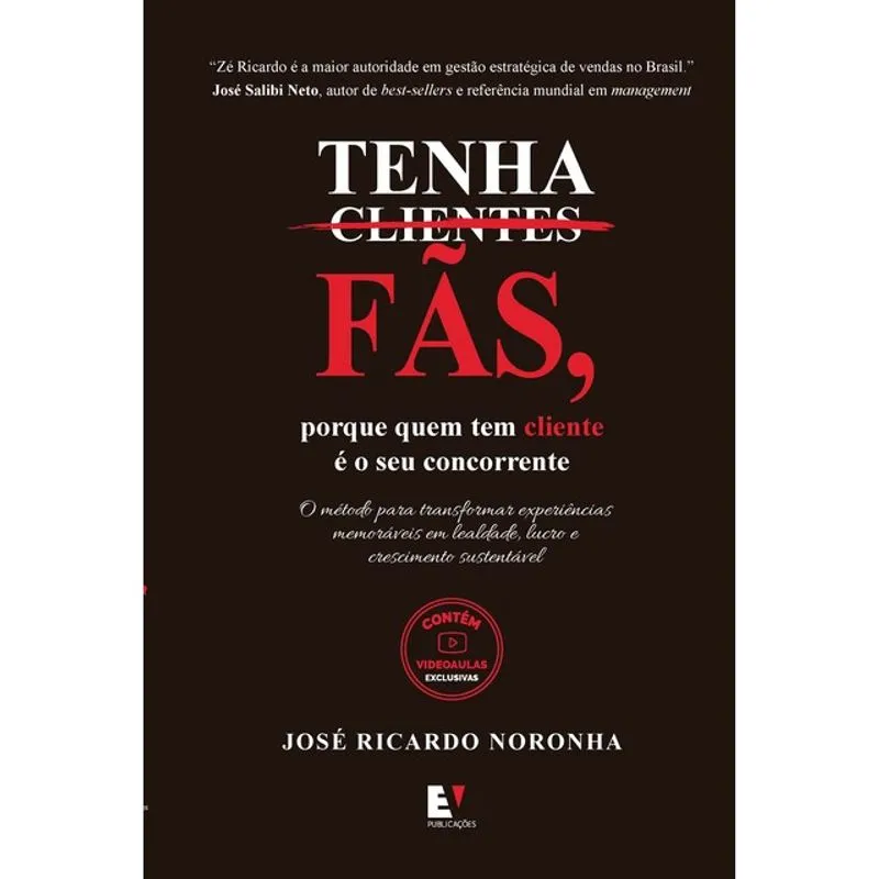 TENHA FÃS, PORQUE QUEM TEM CLIENTE É O SEU CONCORRENTE