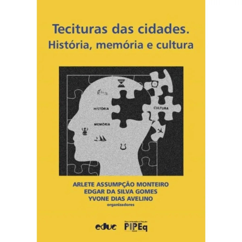 Tecituras Das Cidades - História, Memória E Cultura