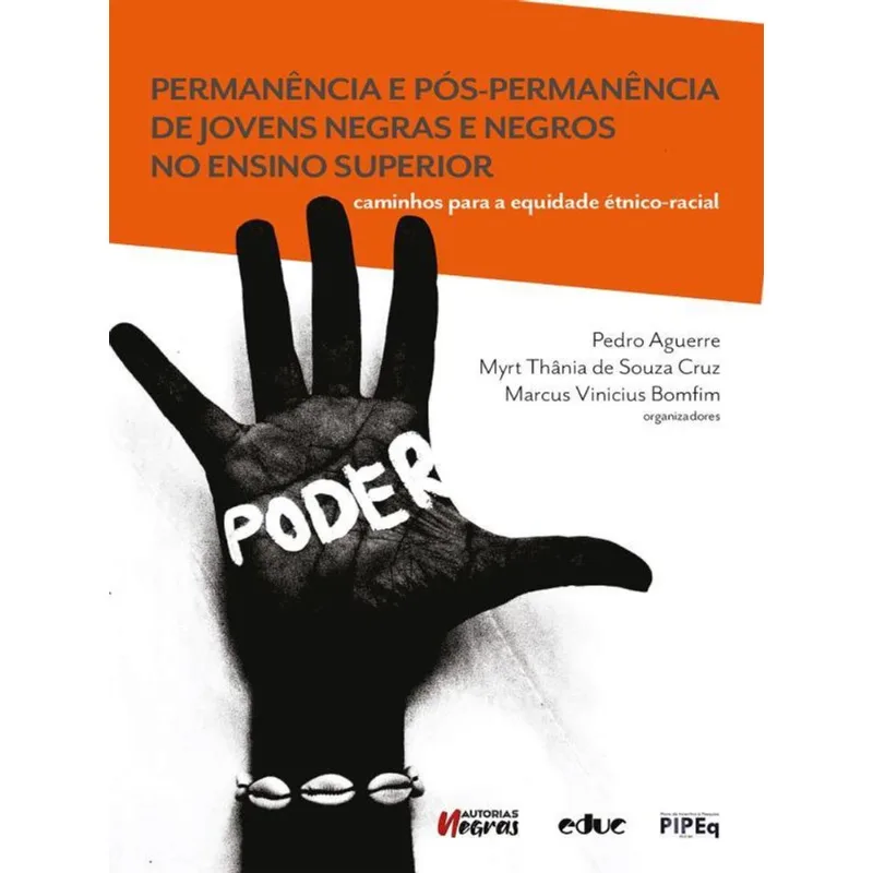 PERMANÊNCIA E PÓS-PERMANÊNCIA DE JOVENS NEGRAS E NEGROS NO ENSINO SUPERIOR