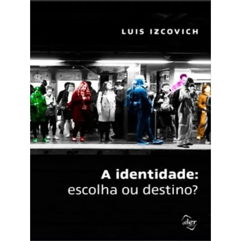 A IDENTIDADE: ESCOLHA OU DESTINO?