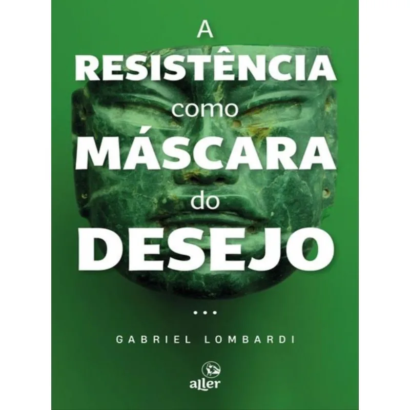 A RESISTÊNCIA COMO MÁSCARA DO DESEJO