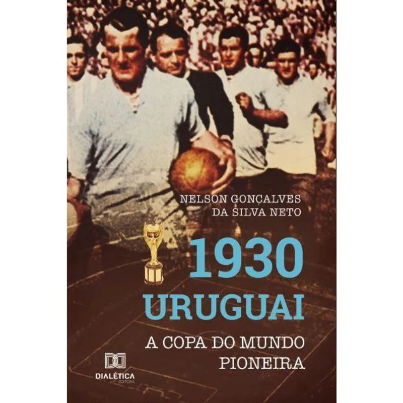 1930 Uruguai: A Copa do Mundo pioneira