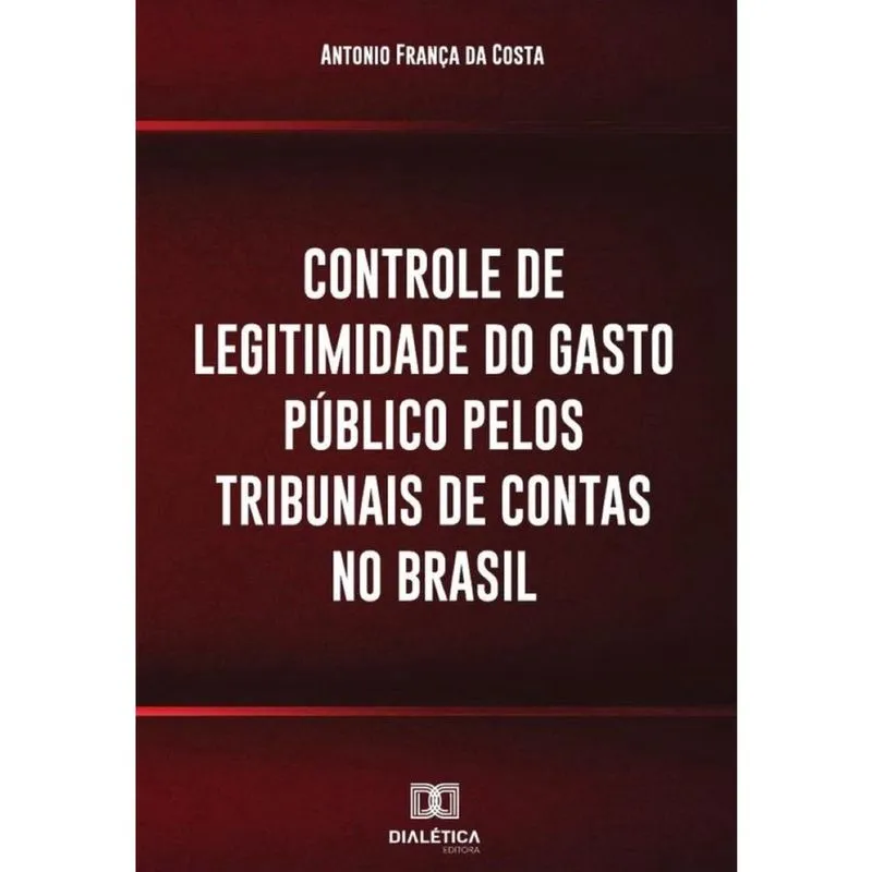 Controle de legitimidade do gasto público pelos tribunais de contas no Brasil-Português