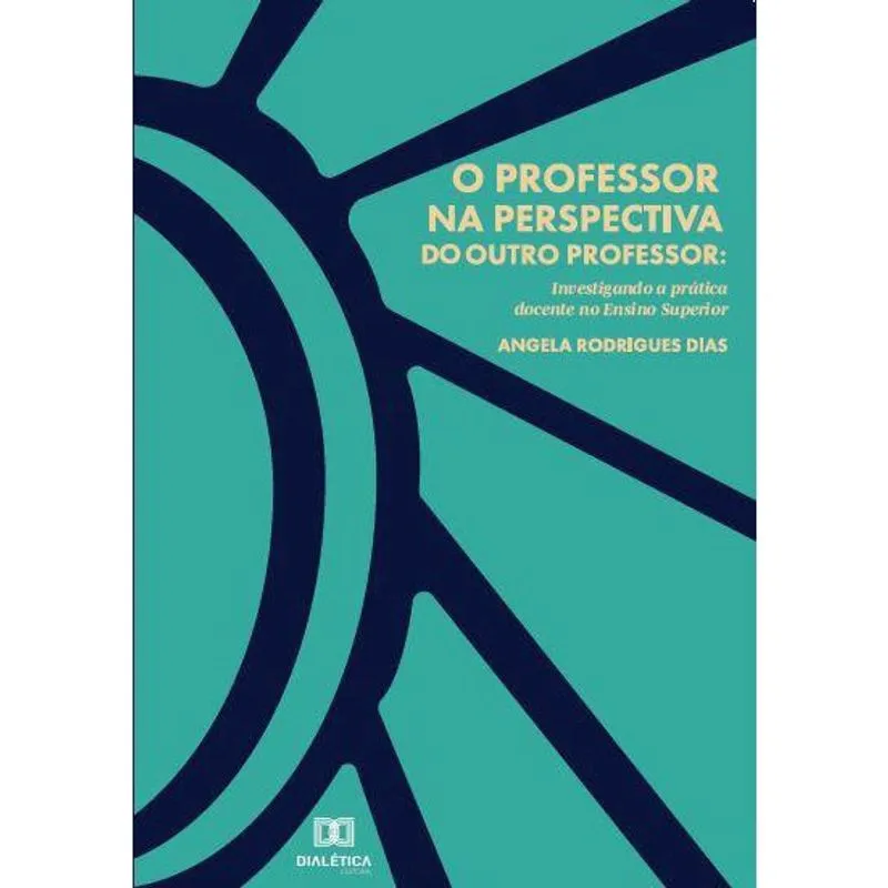 O professor na perspectiva de outro professor: Investigando a prática docente no Ensino Superior
