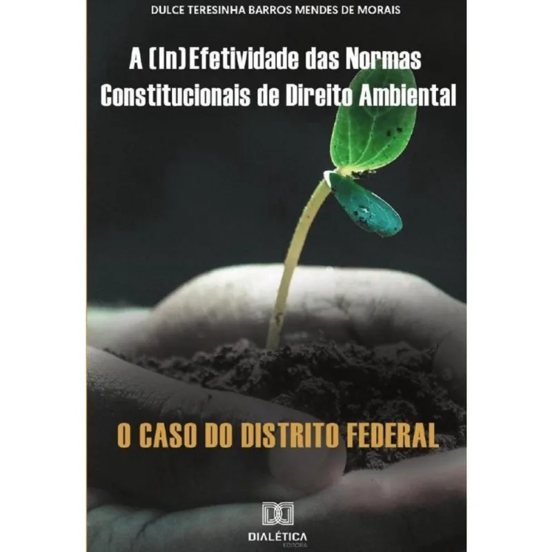 A (in)efetividade das normas constitucionais de Direito Ambiental-Português