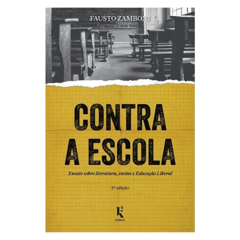 CONTRA A ESCOLA. ENSAIO SOBRE LITERATURA, ENSINO E EDUCAÇÃO LIBERAL